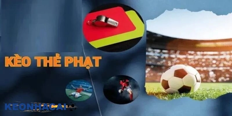 Kèo Thẻ Phạt Là Gì Và Chia Sẻ Cách Tính Kèo Chính Xác Nhất Điểm danh các loại kèo thẻ phạt và cách chơi hiệu quả