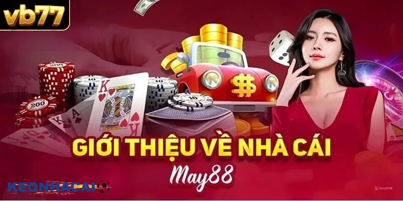 MAY88 – Nhà cái online đẳng cấp hàng đầu châu Á