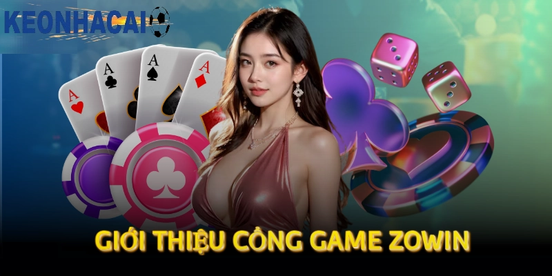 Zowin - Game Bài Đổi Thưởng Uy Tín Hàng Đầu Việt Nam Tổng Quan Về Cổng Game Zowin
